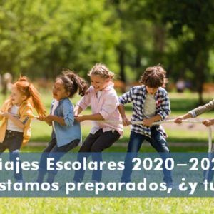 Viajes escolares 2020-2021. Estamos preparados ¿y tú?